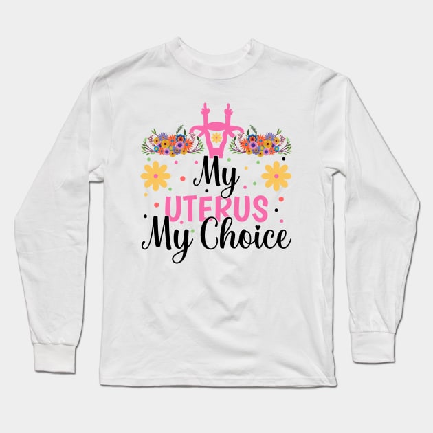 my Uterus my choice Long Sleeve T-Shirt by TheDesignDepot